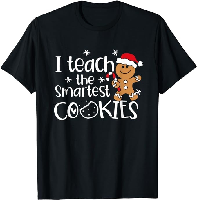 I Teach The Smartest Cookies Christmas Gingerbread Santa Hat T-Shirt