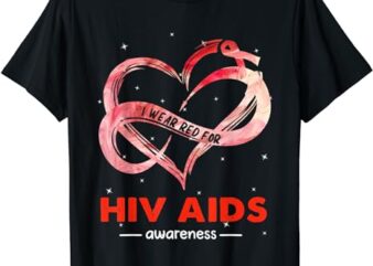 I Wear Red For HIV AIDS AWARENESS T-Shirt 2