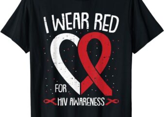 I Wear Red For HIV Awareness Aids Positive POZ T-Shirt