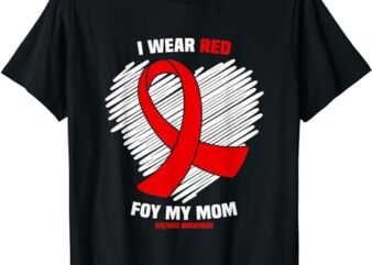 I Wear Red For My Mom HIV AIDS Awareness T-Shirt