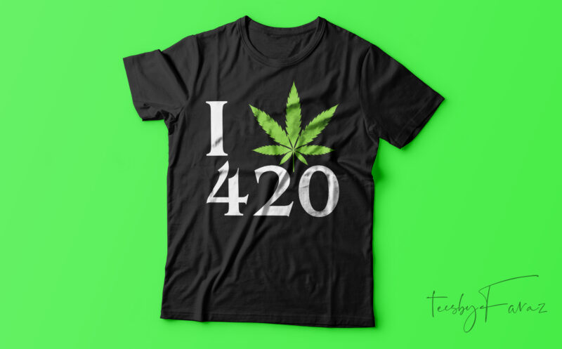 I Weed 420| T-shirt design for sale