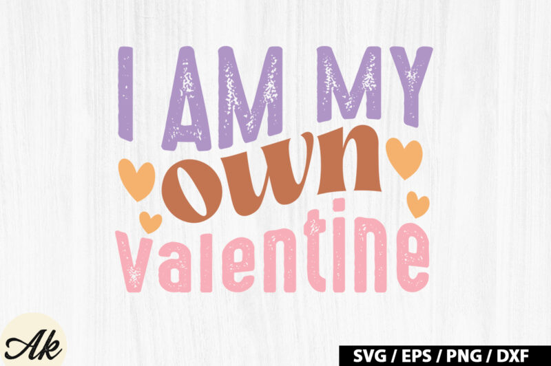 I am my own valentine Retro SVG