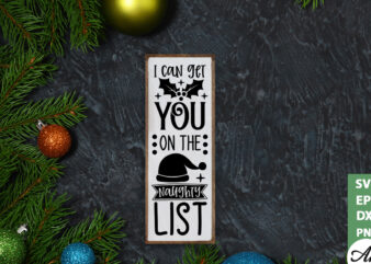 I can get you on the naughty list Porch Sign SVG t shirt design for sale