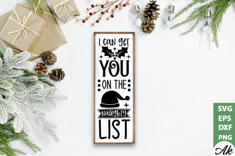 I can get you on the naughty list Porch Sign SVG