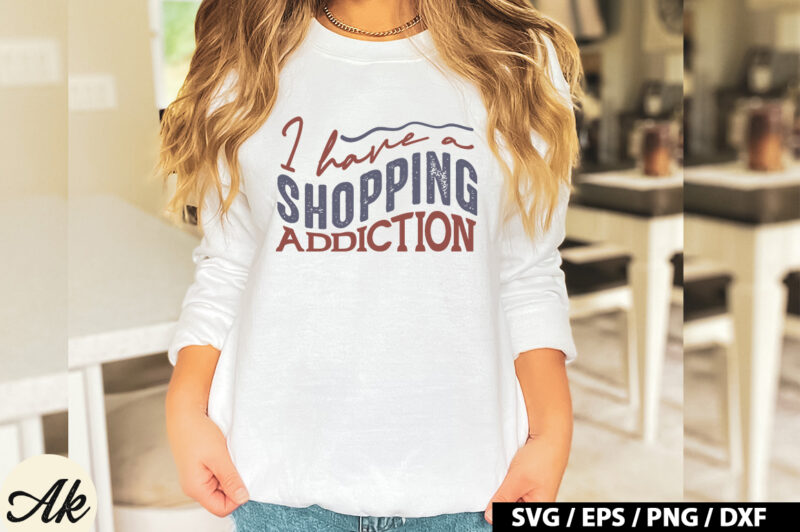 I have a shopping addiction Retro SVG