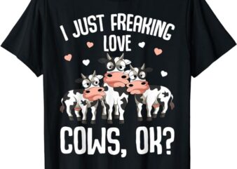I just freaking love Cows Farmers Cow Lover Kids Women T-Shirt