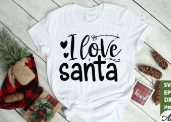 I love santa SVG t shirt design for sale