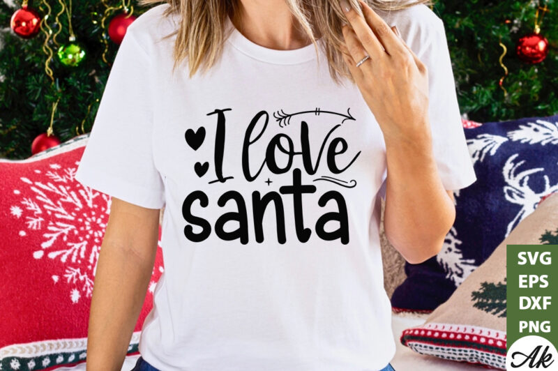 I love santa SVG