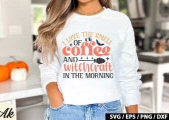 I love the smell of coffee and witchcraft in the morning SVG t shirt design for sale