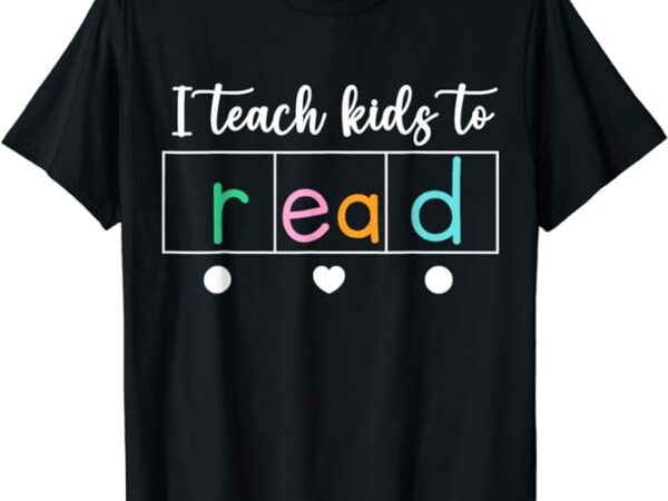 I teach kids to read science of reading teacher women & men t-shirt