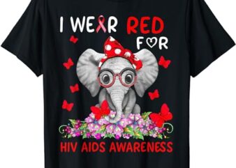 I wear Red For HIV AIDS Awareness T-Shirt 1