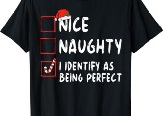 Identify As Perfect Funny Naughty Nice List Christmas T-Shirt