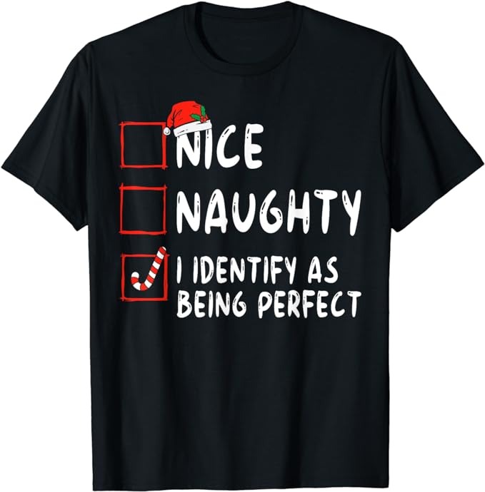 Identify As Perfect Funny Naughty Nice List Christmas T-Shirt