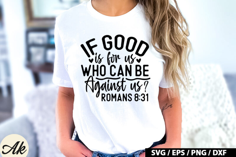 If good is for us, who can be against us Romans 8 31 SVG