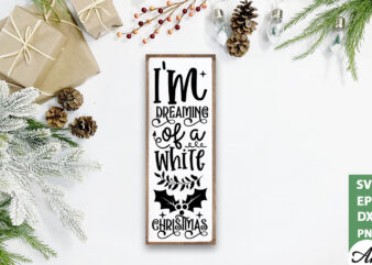 I’m dreaming of a white christmas Porch Sign SVG t shirt design for sale