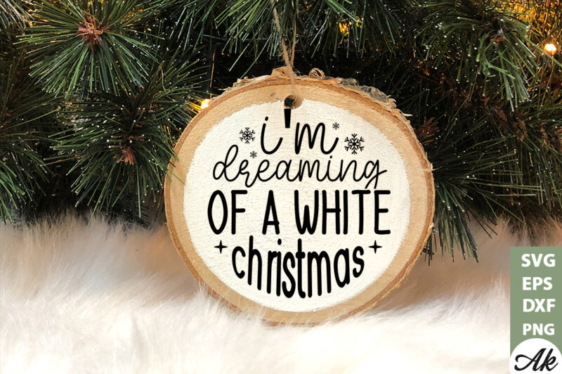 I’m dreaming of a white christmas Round Sign SVG