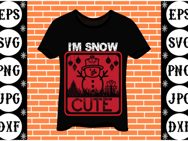 Im snow cute t shirt design for sale