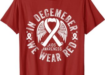 In December We Wear Red HIV AIDS Awareness Month Support T-Shirt