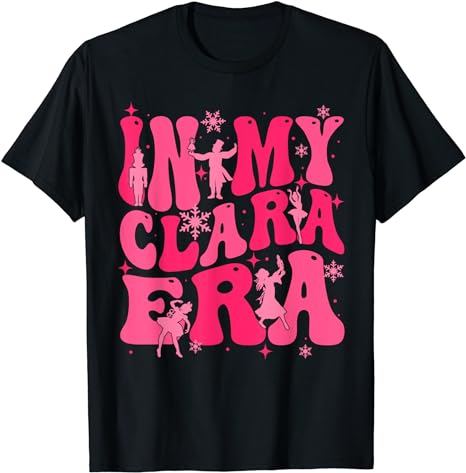 In My Clara Era Nutcracker Ballet Sugar Plum Fairy Groovy T-Shirt