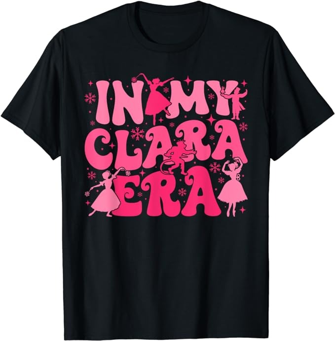 In My Clara Era Nutcracker Ballet Sugar Plum Fairy Groovy T-Shirt