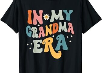 In My Grandma Era T-Shirt
