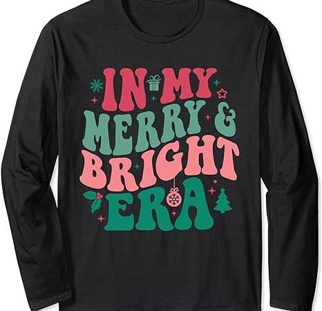 In my merry and bright era cute groovy retro xmas christmas long sleeve t-shirt
