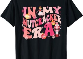 In My Nutcracker Era Xmas Christmas Holiday Retro Women Men T-Shirt