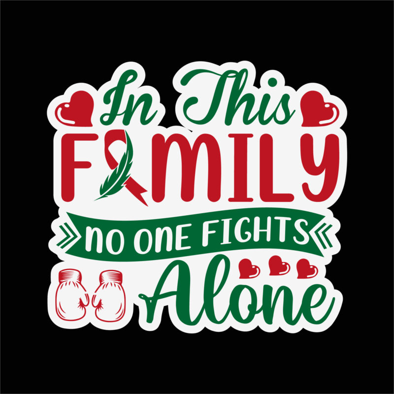 In this family no one fights alone sticker