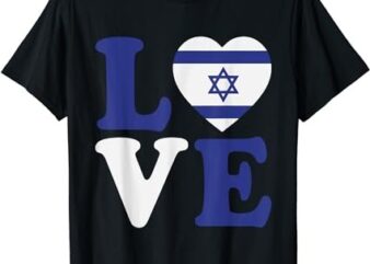 Israel Love Flag I Stand With Israel Heritage Israeli Flag T-Shirt