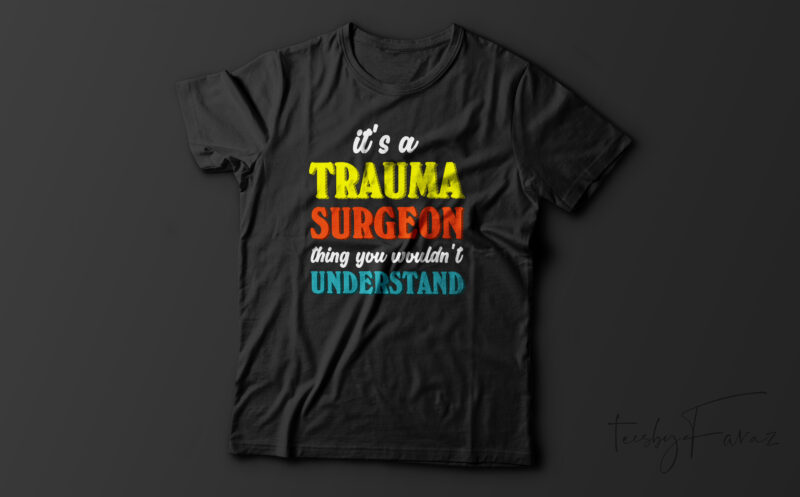 It’s A Trauma Thing You Wouldn’t Understand| T-shirt design for sale