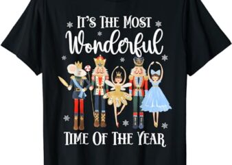 It’s The Most Wonderful Time Of The Year Nutcracker Ballet T-Shirt