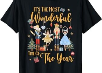 It’s The Most Wonderful Time Of The Year Nutcracker Ballet T-Shirt