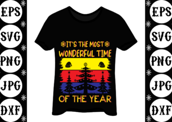 It’s the most wonderful time of the year t shirt design for sale