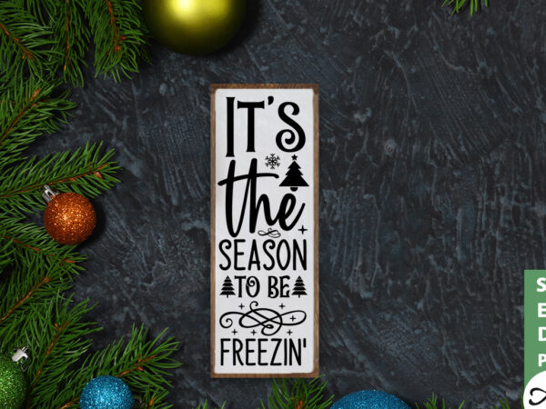 It’s the season to be freezin’ porch sign svg t shirt design for sale