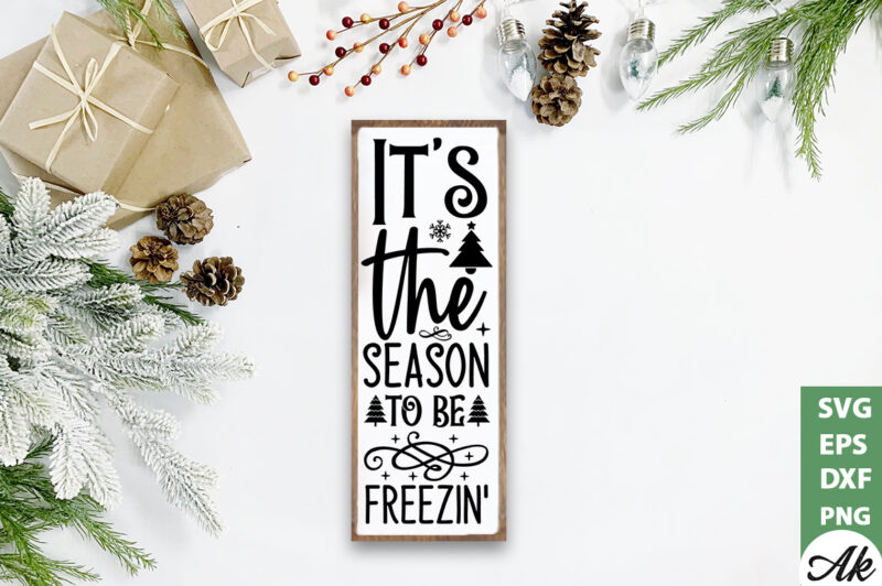 It’s the season to be freezin’ porch sign SVG