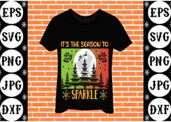 It’s the season to sparkle t shirt design for sale