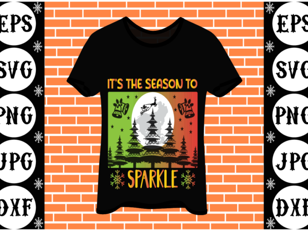 It’s the season to sparkle t shirt design for sale