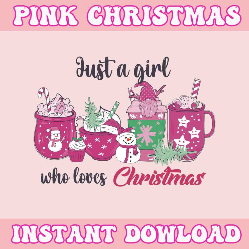 Just A Girl Who Loves Christmas Svg, Pink Christmas Svg, Pink Winter Svg, Pink Santa Svg, Pink Santa Claus Svg, Christmas Svg