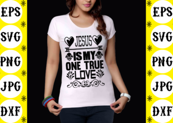 Jesus is my one true love vector clipart