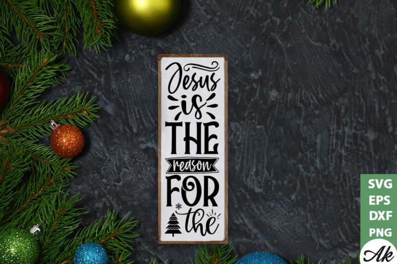 Jesus is the reason for the porch sign SVG