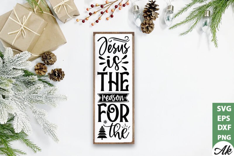 Jesus is the reason for the porch sign SVG