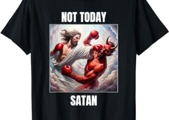 Jesus vs Satan in a Boxing Match – Not Today Satan T-Shirt