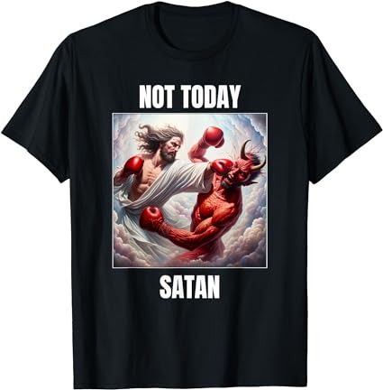 Jesus vs satan in a boxing match – not today satan t-shirt