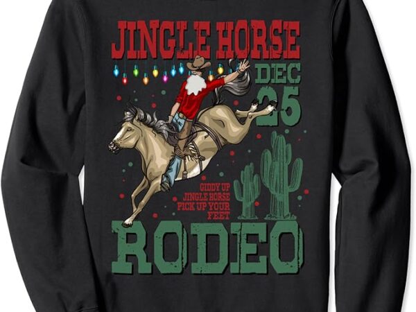 Jingle horse rodeo christmas western cowboy santa claus sweatshirt