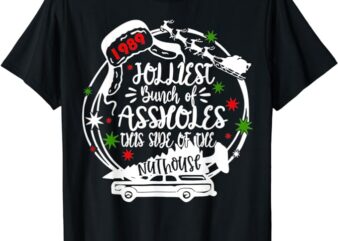 Jolliest Bunch Of Assholes This Side Of The Nut House Xmas T-Shirt