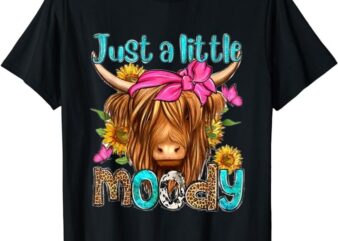 Just A Little Moody Cute Highland Cows Lover Easter Day T-Shirt