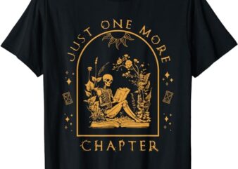 Just One More Chapter Vintage Skeleton Reading Book Reader T-Shirt