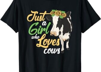 Just a Girl Who Loves Cows Go Vegan T-Shirt