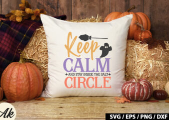 Keep calm And stay inside the salt circle SVG