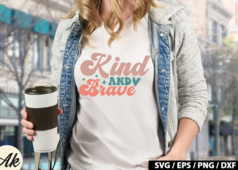 Kind and brave Retro SVG t shirt vector art